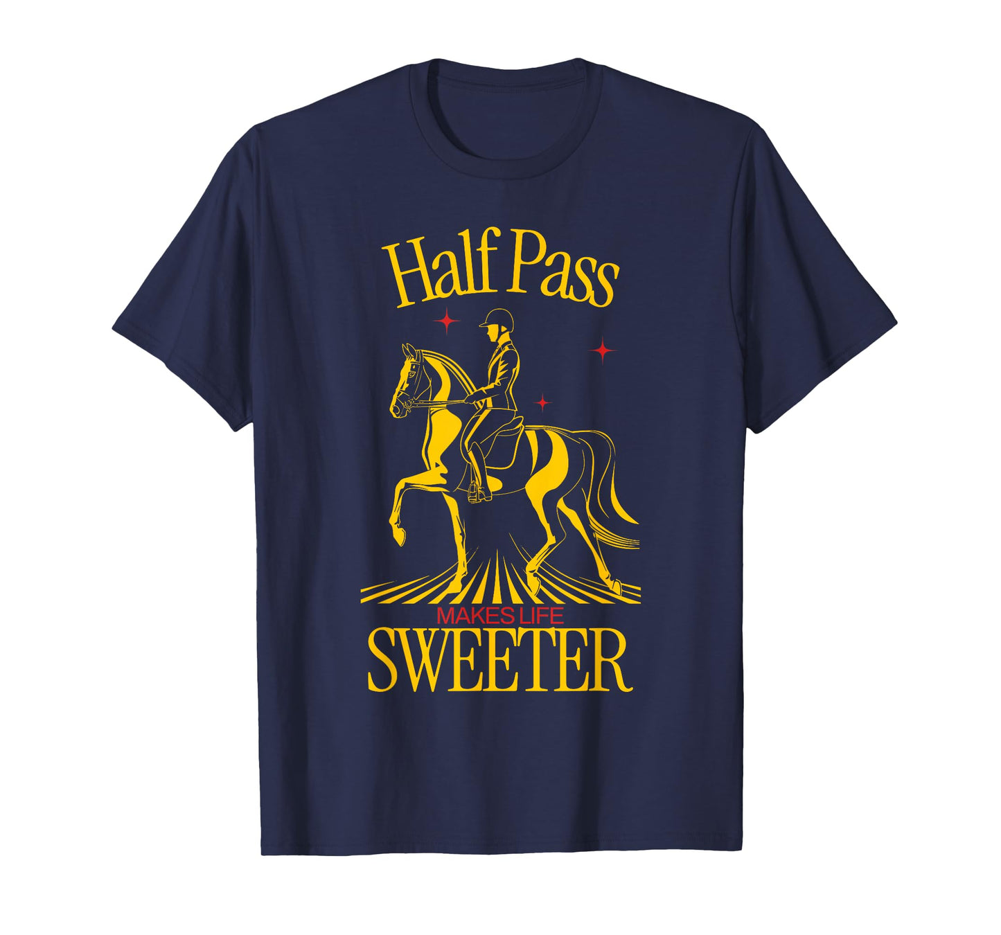 Half Pass Dressage Saying Equestrian Sports T-Shirt