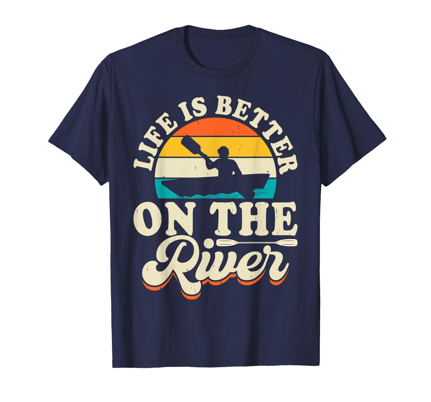 Life Is Better On The River T-Shirt