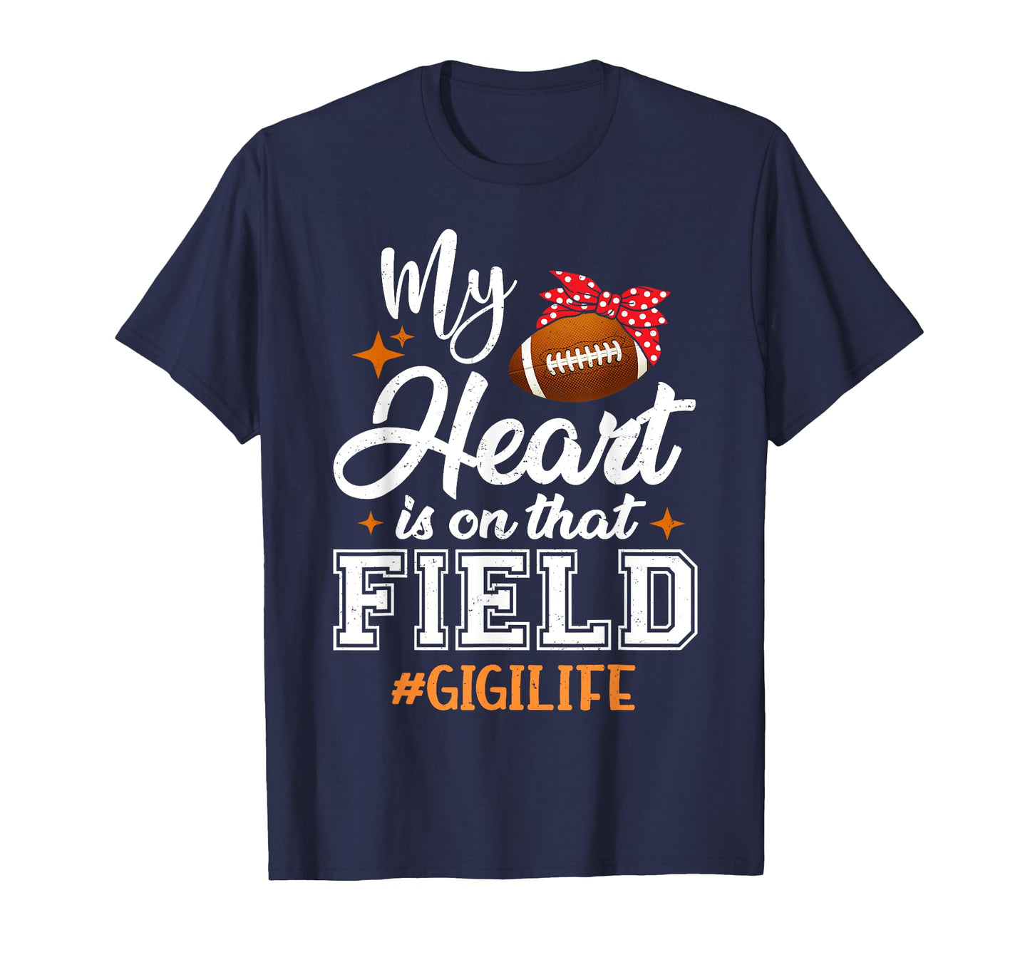 My Heart is On That Field Football Gigi Grandma T-Shirt