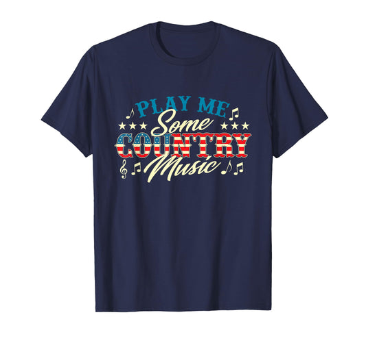Play Me Some Country Music - Cowboy Western Cowpoke T-Shirt