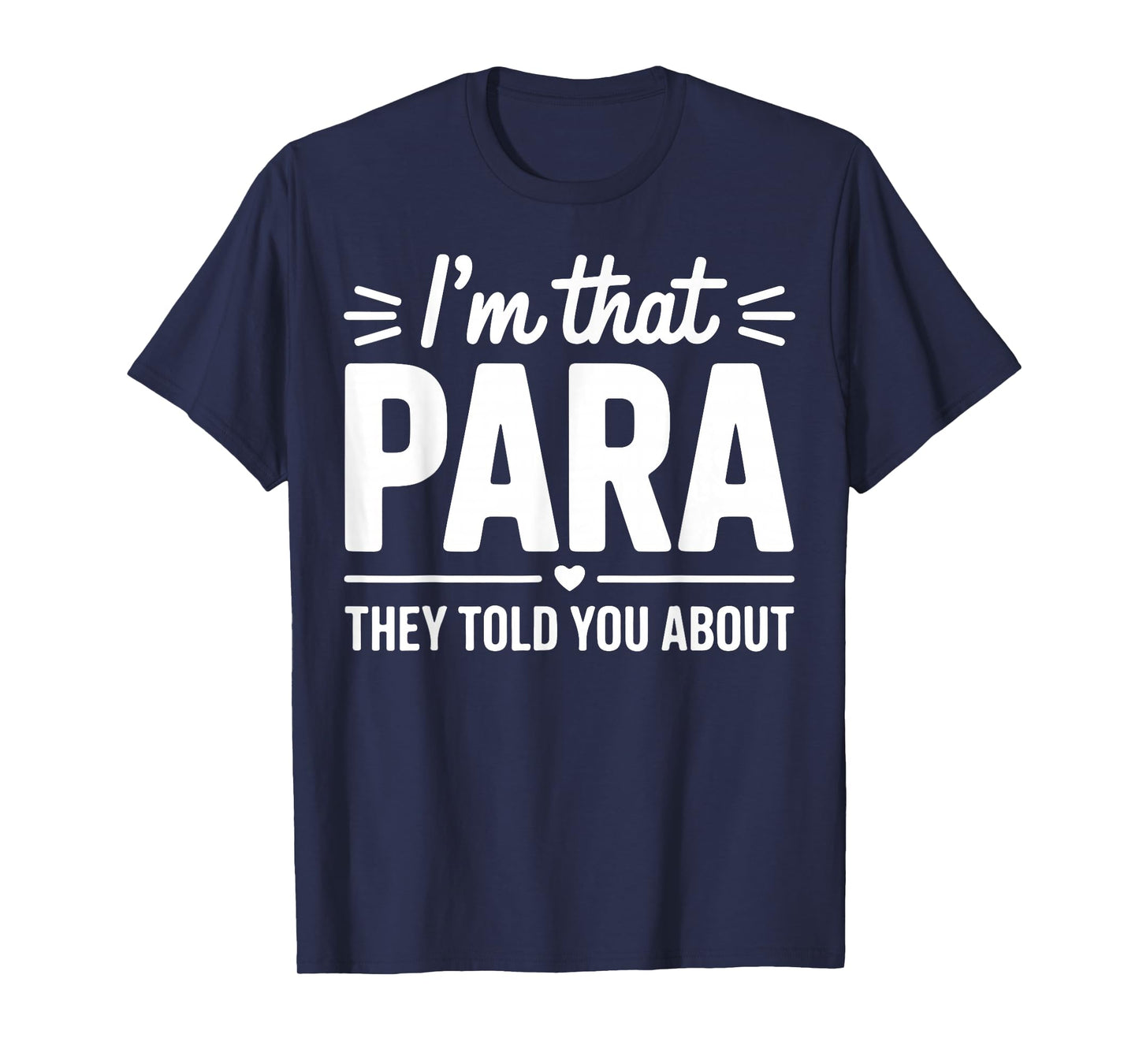 I’m That para They Told You About Paraprofessional Teacher T-Shirt