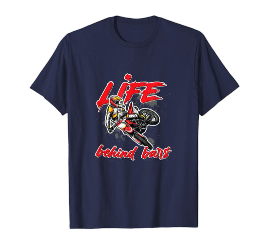 Life behind bars Dirtbike Motocross T-Shirt
