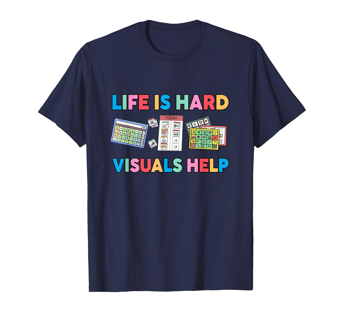 Life Is Hard Visuals Help SPED Special Education Teacher T-Shirt