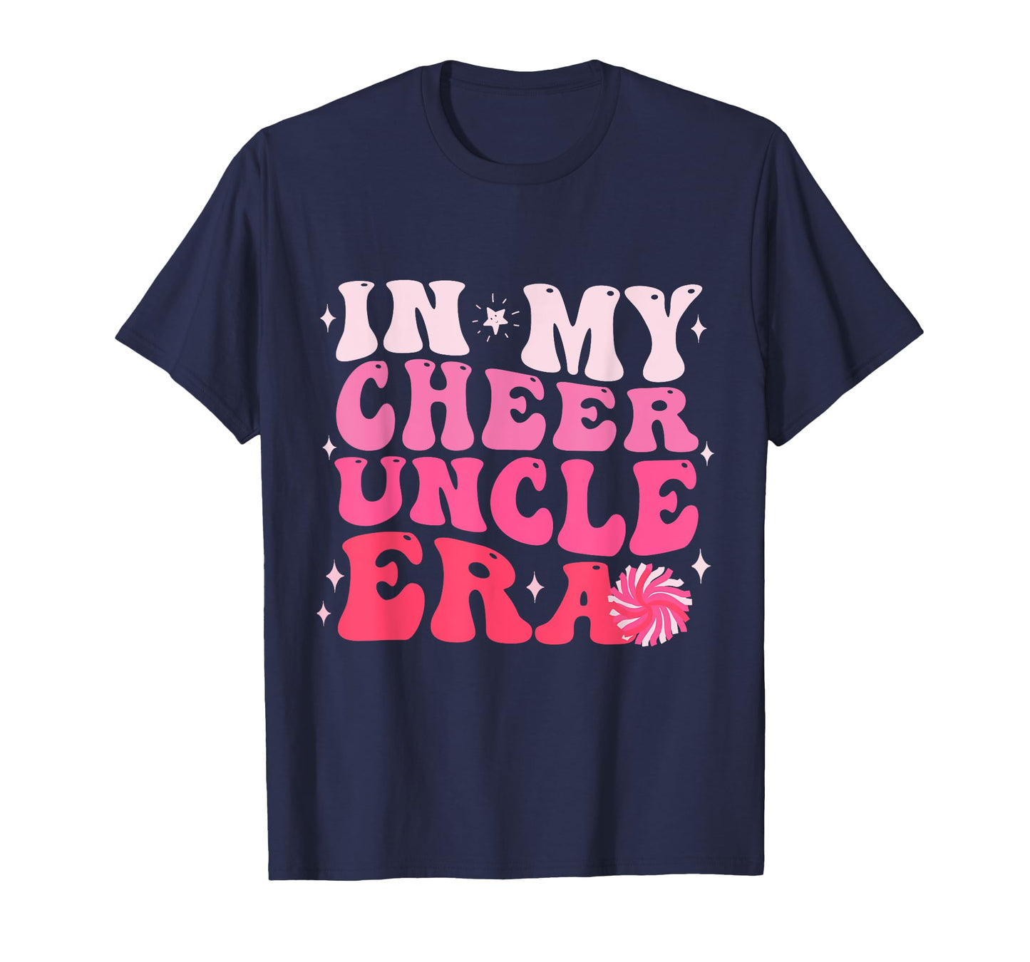 In My Cheer Uncle Era Cheerleading Football Game Day Gifts T-Shirt