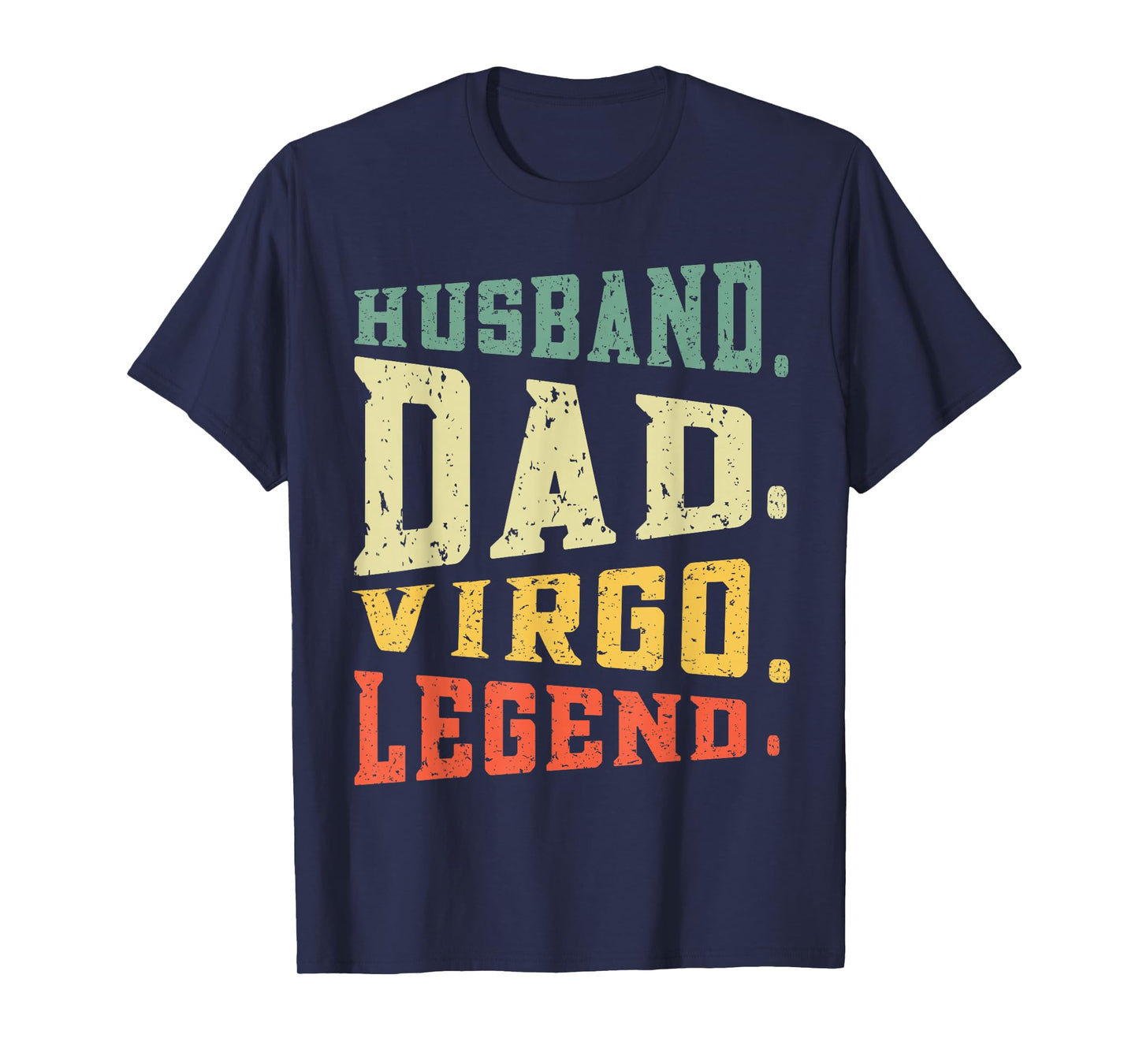 Husband Dad Virgo Legend August September Birthday Zodiac T-Shirt
