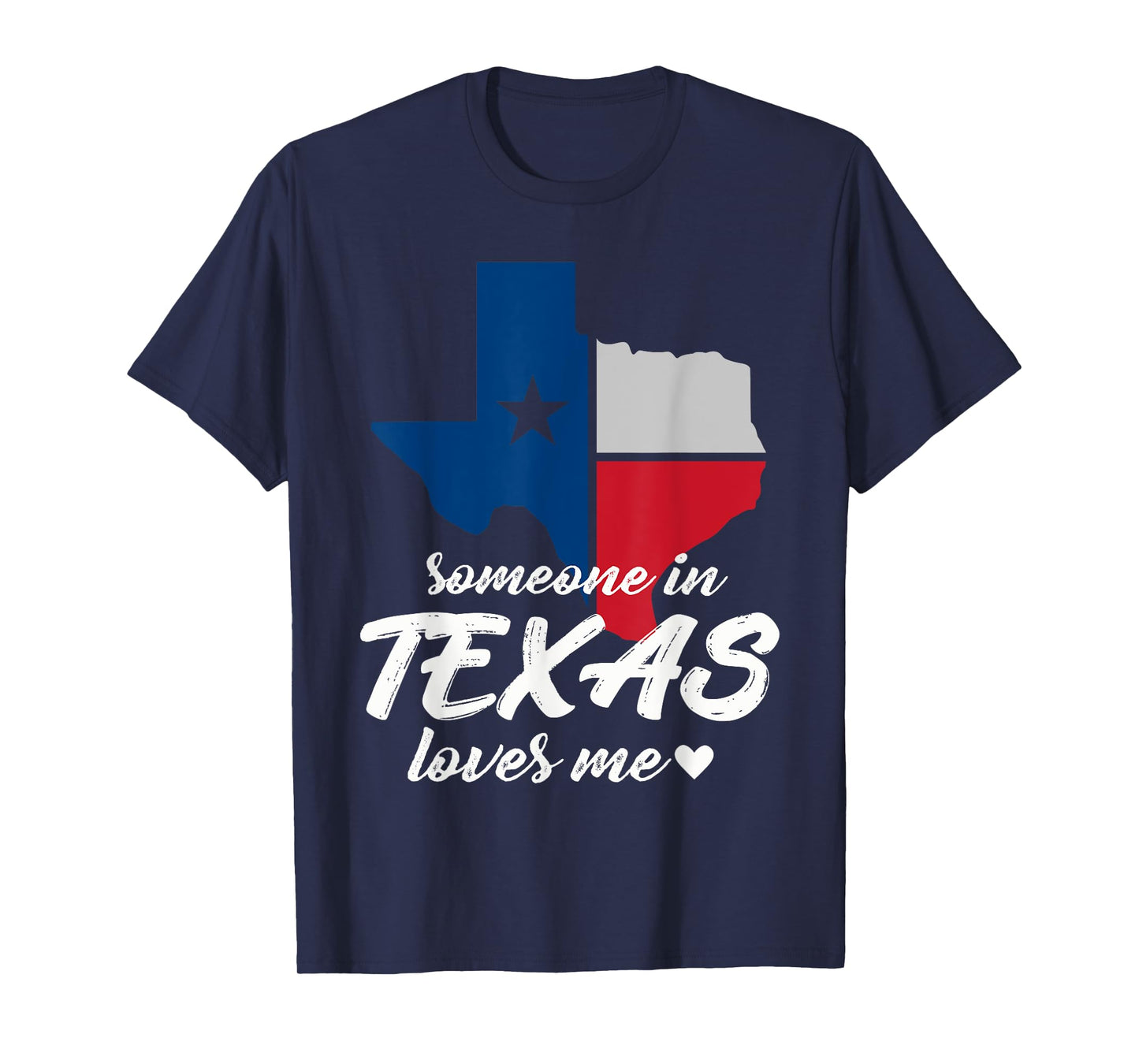 Someone In Texas Loves Me T-Shirt