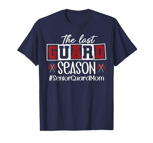 The Last Guard Season - Senior Band Mom 2026 T-Shirt
