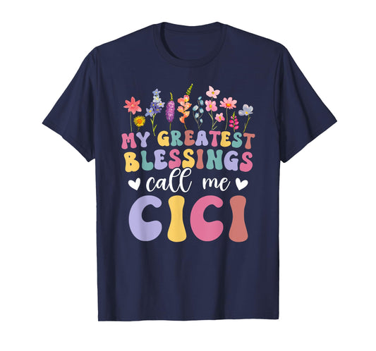 Greatest Blessings Call Me Cici Grandma Cici Grandmother T-Shirt