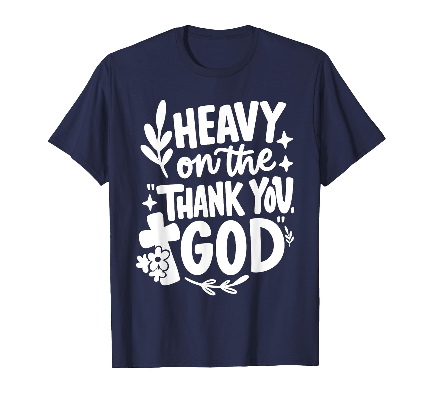 Heavy On The Thank You God Retro T-Shirt