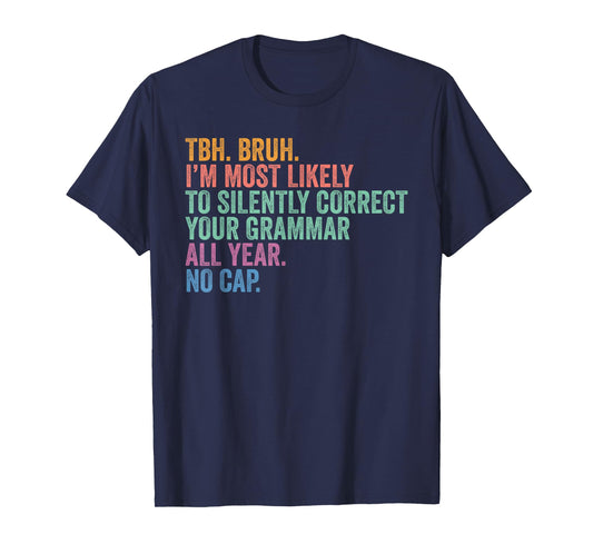 Back To School Bruh Correct Grammar Silently All Year T-Shirt