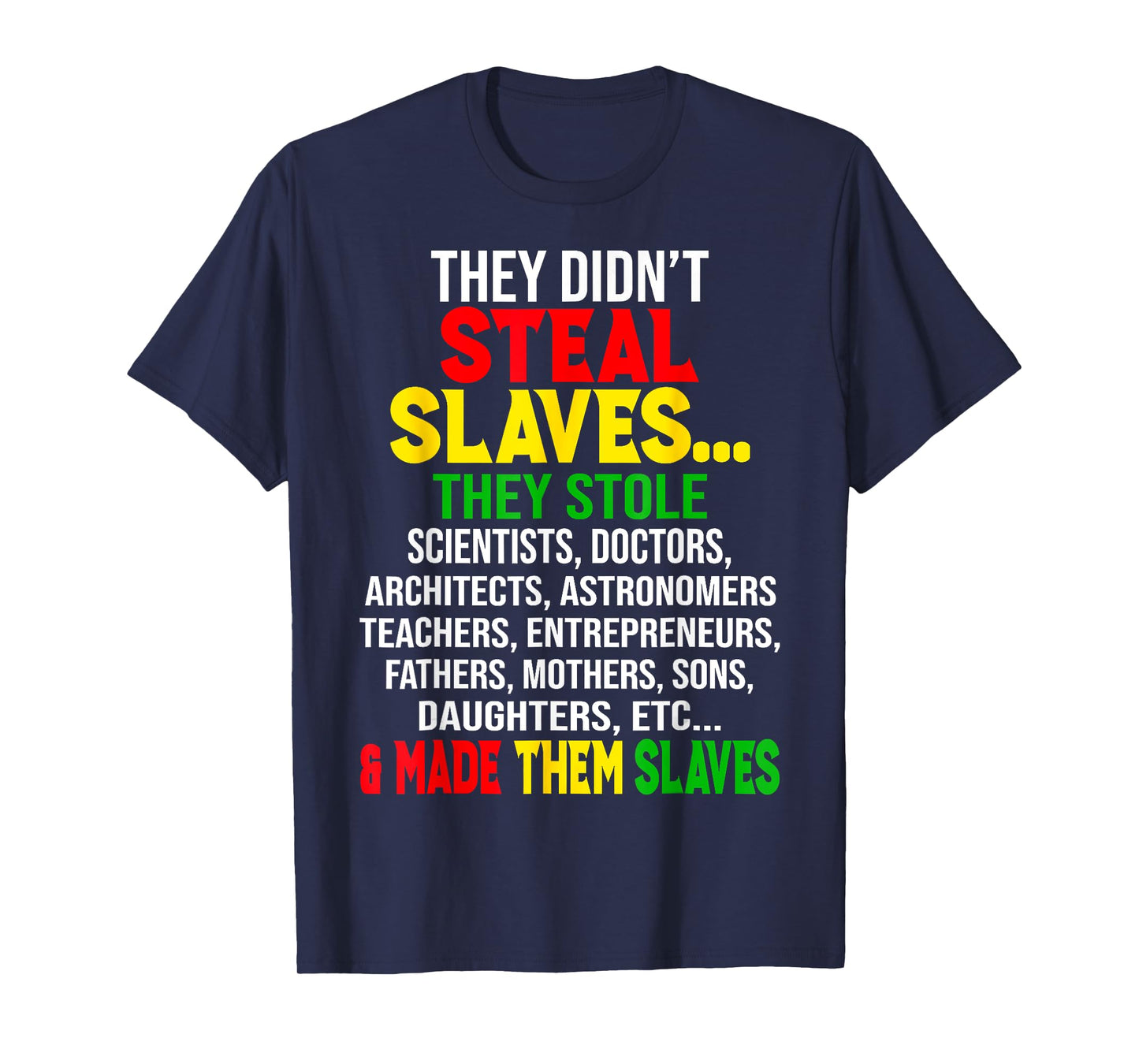 They Didnt Steal Slaves Black History Month Melanin African T-Shirt