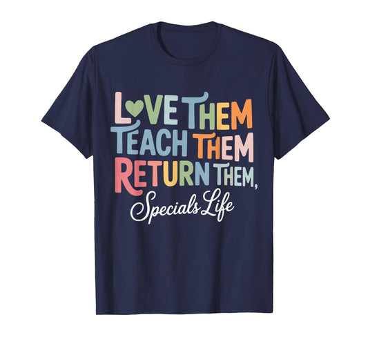 Women Teach Them Love Them Return Them Specials Teacher Life T-Shirt