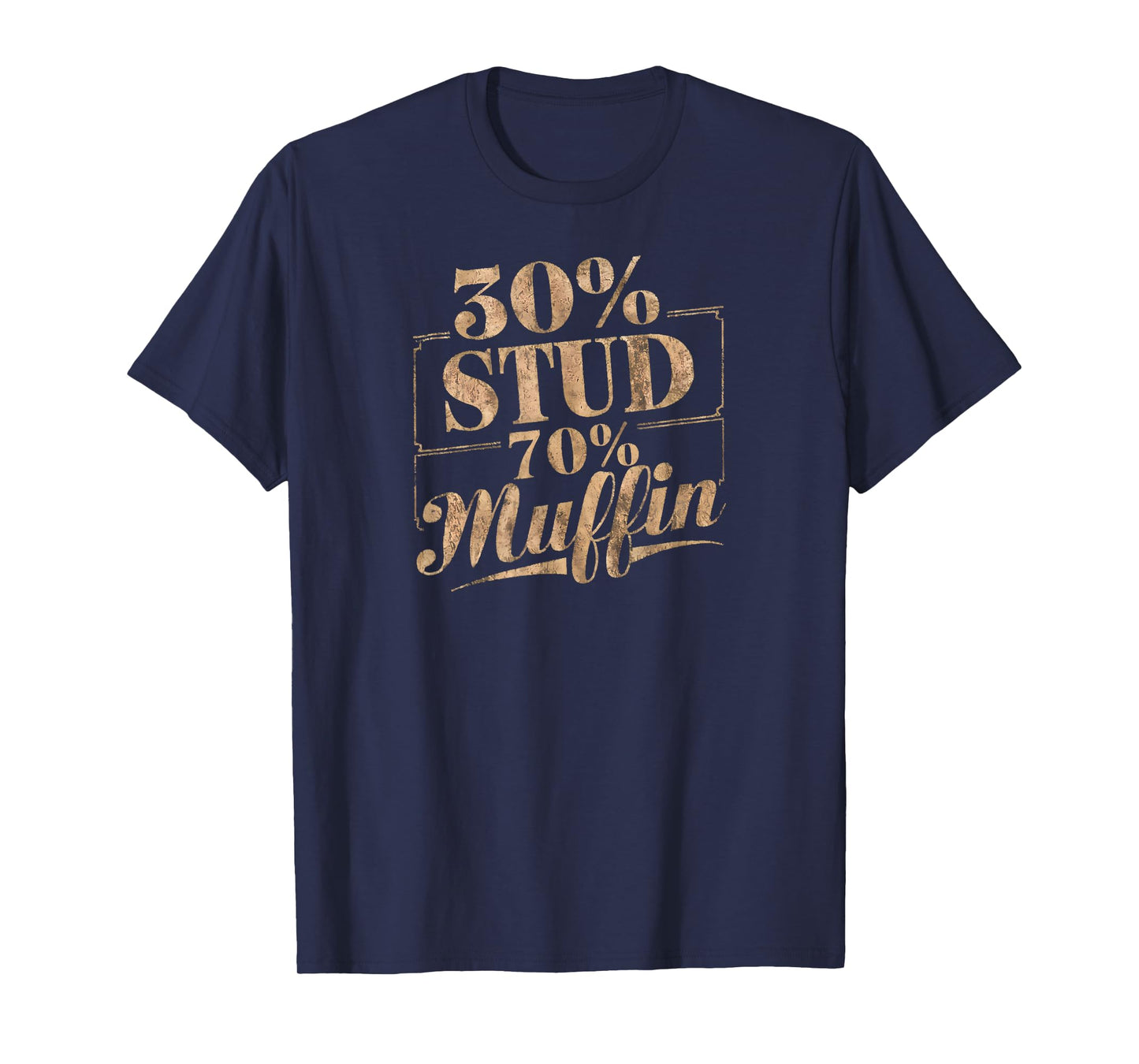 30% Stud 70% Muffin Vintage Retro Funny Joke Sarcasm T-Shirt
