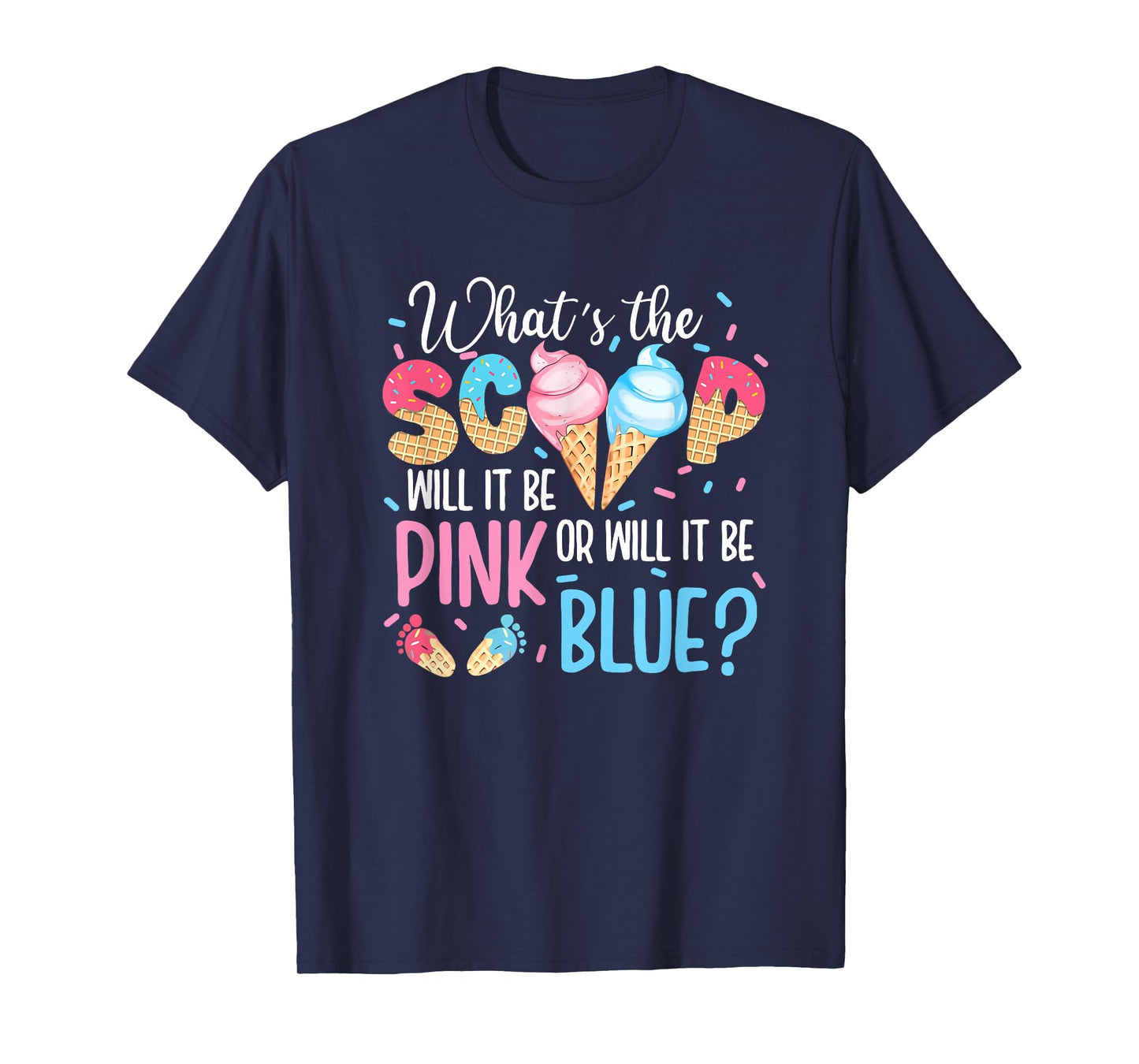 Whats The Scoop Gender Reveal Decorations Pink Or Blue T-Shirt