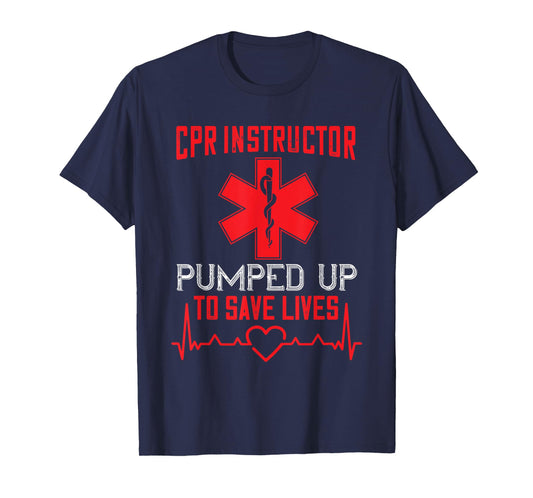 CPR Instructor AED Instructor Pumped Up First Aid Instructor T-Shirt