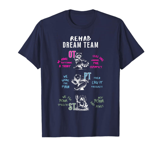 Rehab Dream Team OT PT ST Funny Animal Rehabilitation T-Shirt