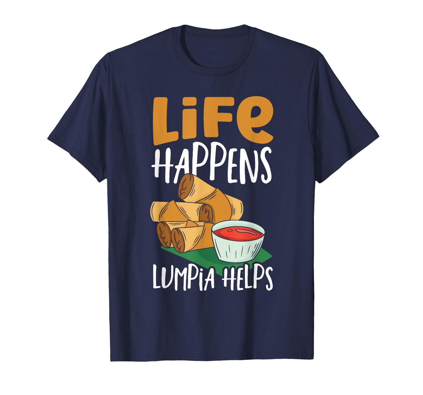 Lumpia Helps Filipino Snacks Phillipines Food Filipino T-Shirt