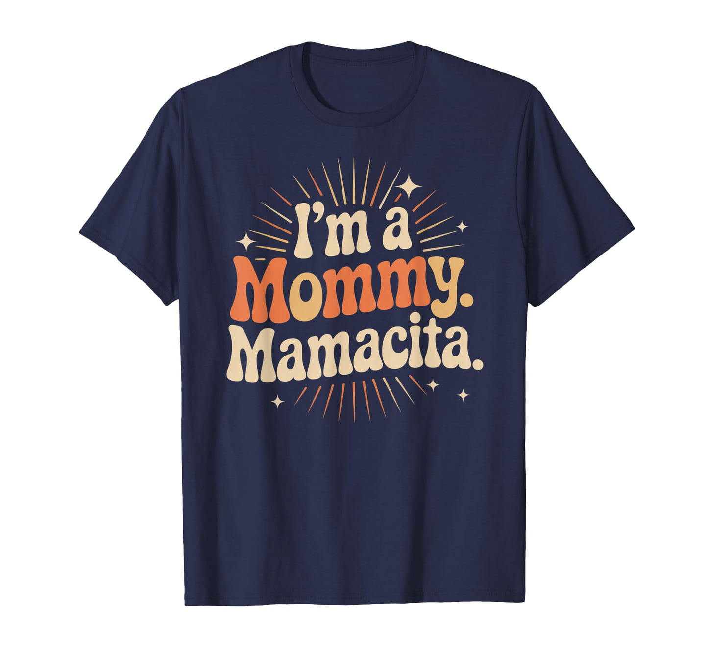 I'm A Mommy Mamacita Radiant Words T-Shirt