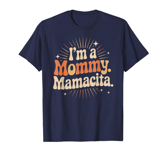 I'm A Mommy Mamacita Radiant Words T-Shirt