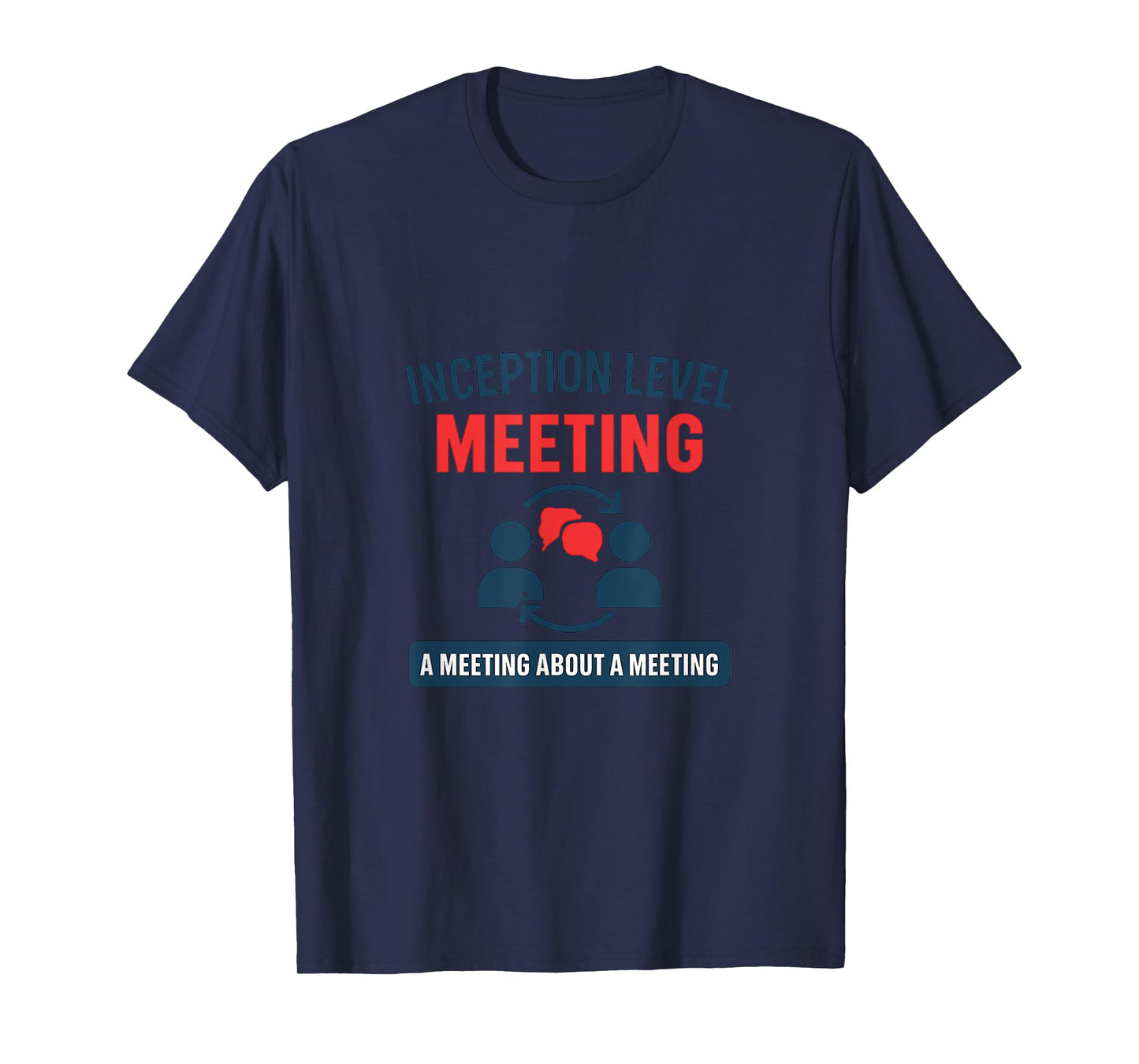 Inception Level Meeting Funny Office Humor Graphic T-Shirt