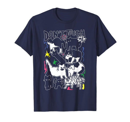 Funny Cats Don't Touch Me Cat Lovers Men Women T-Shirt
