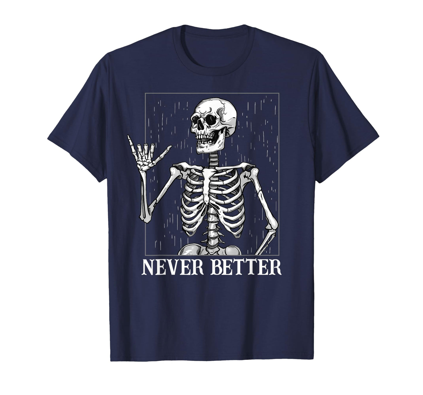 Halloween Shaka Hand Sign Never Better Skeleton Funny Skull T-Shirt