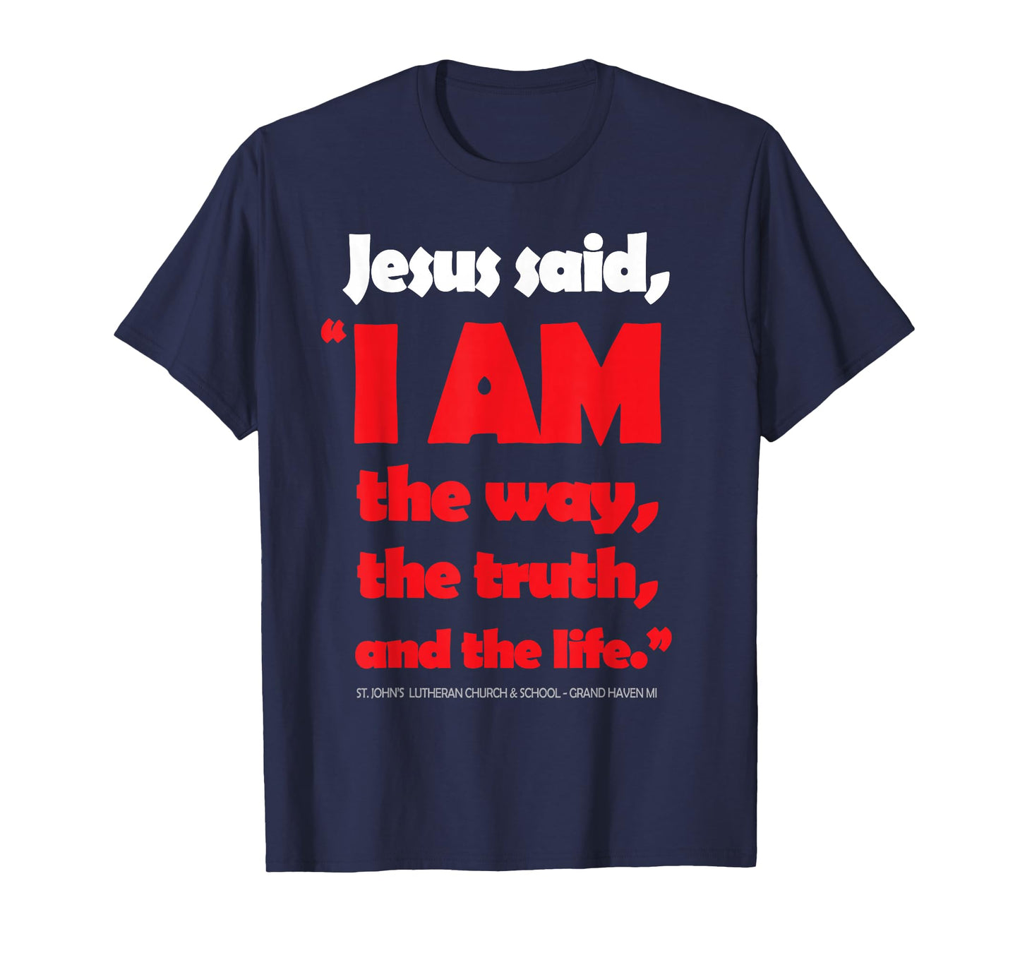 Jesus The Way, Truth, Life T-Shirt