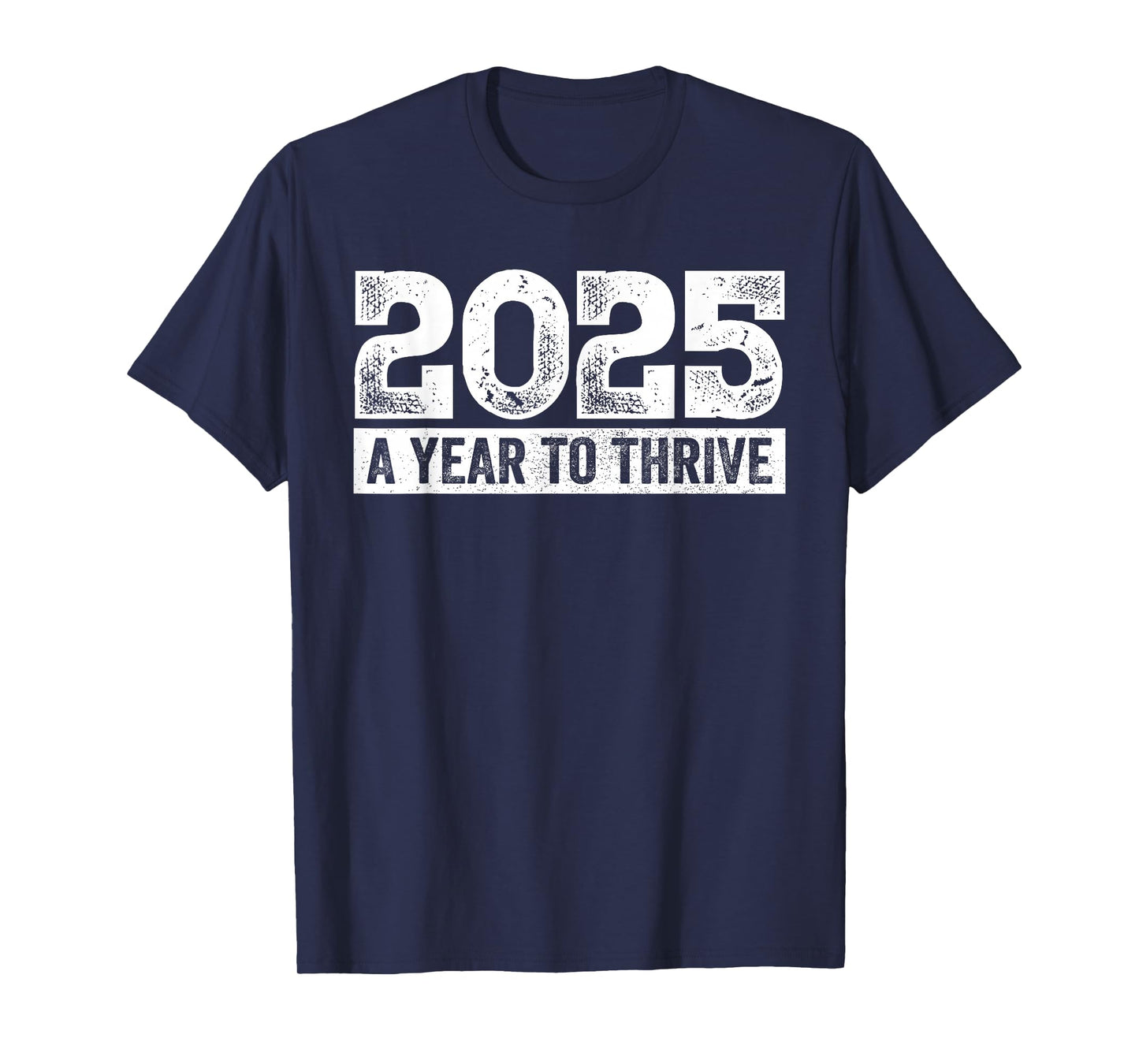 2025 A Year to Thrive Tee Dream, Future, Goals, New Year T-Shirt