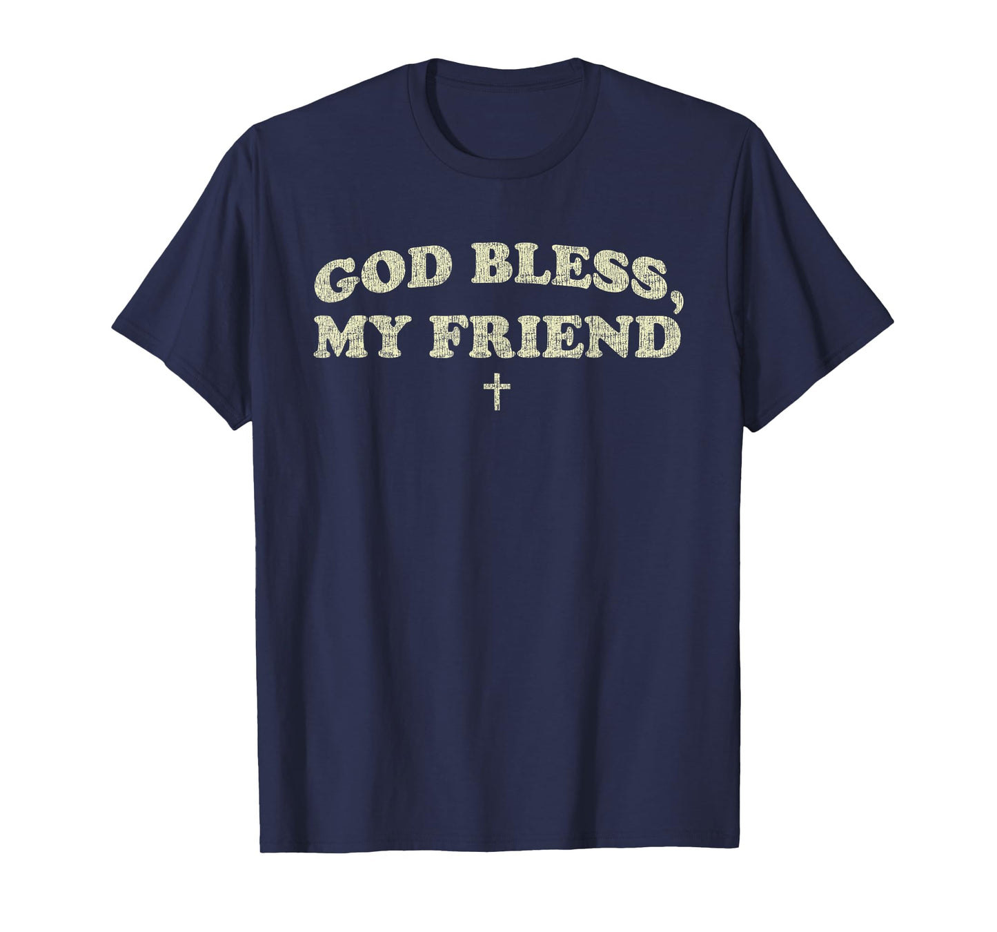 God Bless My Friend Christian Bible Cross T-Shirt