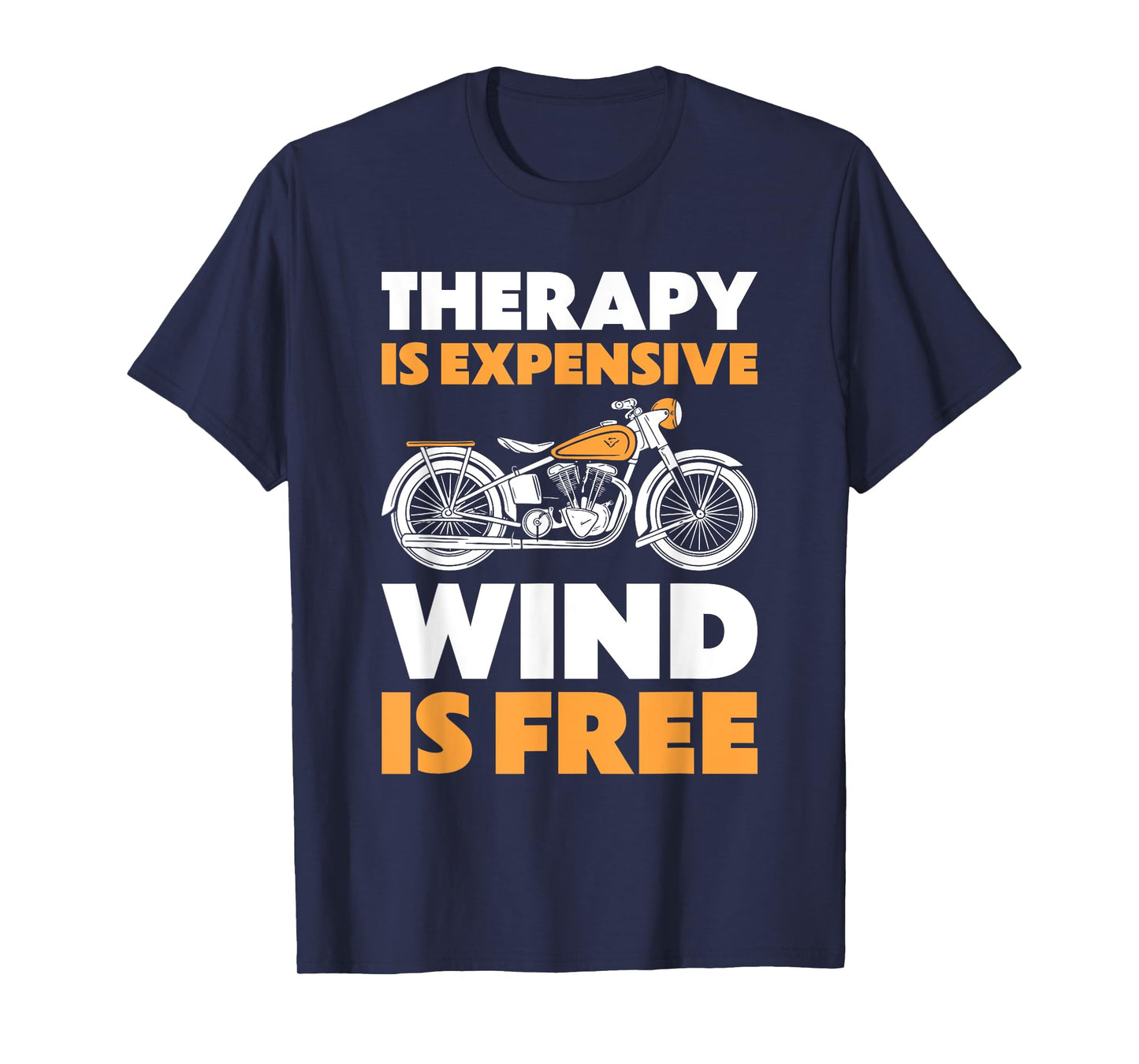 Therapy Is Expensive Wind Is Free Shirt Men Motorcycle Rider T-Shirt