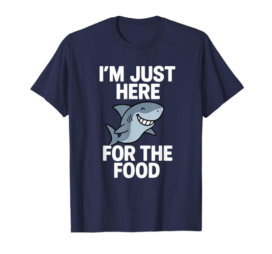 I'm Just Here For The Food - Wildlife Sea Lover Shark Lover T-Shirt