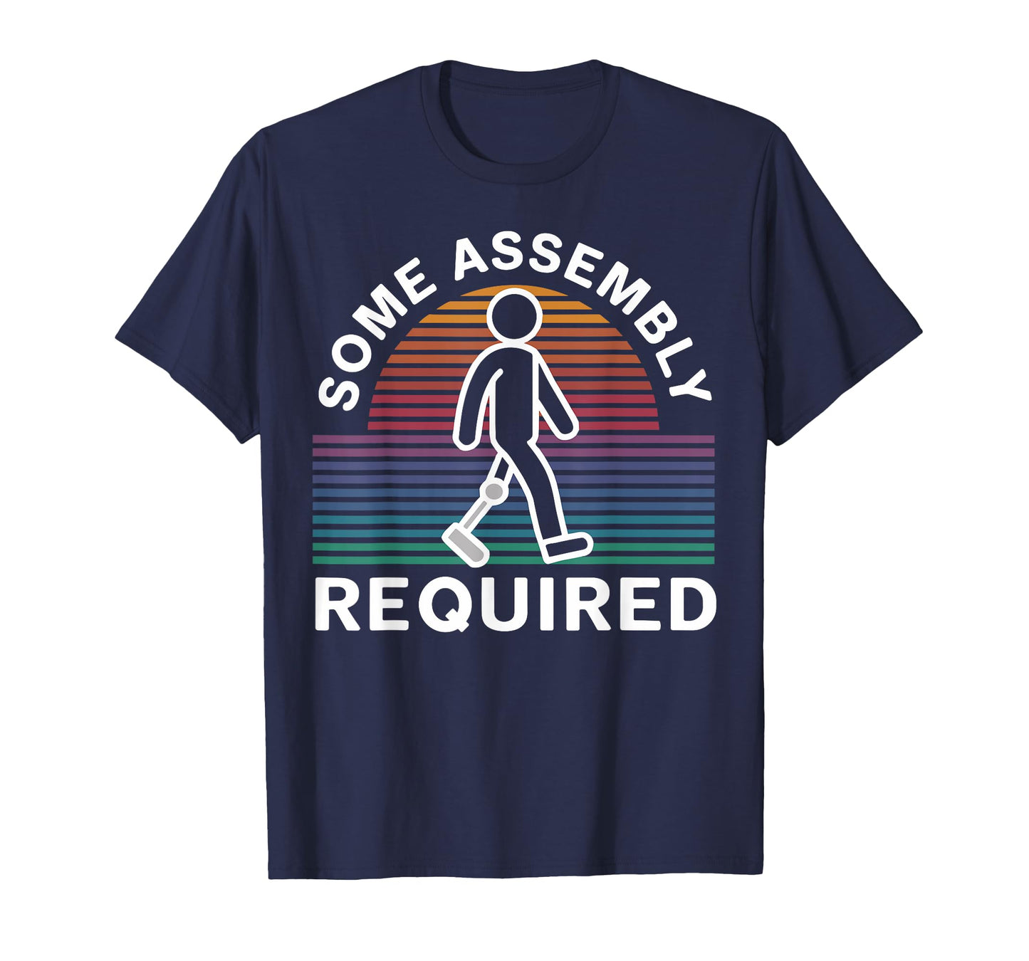Some Assembly Required Funny Amputee Humor T-Shirt