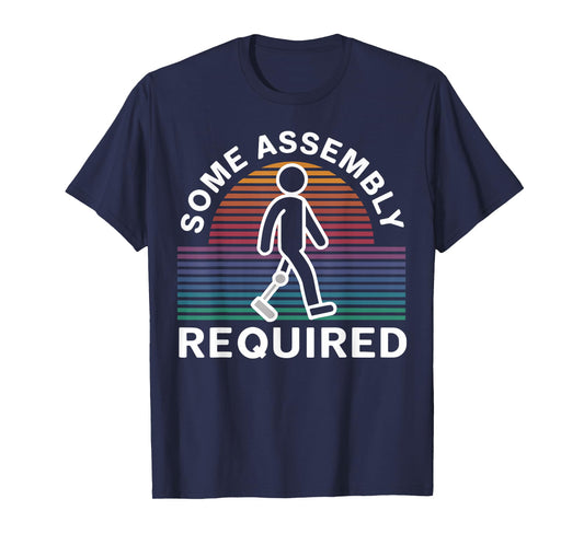 Some Assembly Required Funny Amputee Humor T-Shirt
