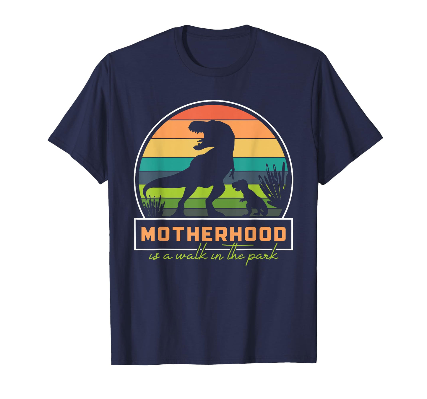 Motherhood Is A Walk In The Park Funny T-Rex Mom T-Shirt