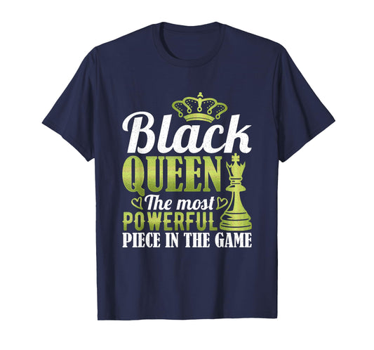 Black Queen The Most Powerful Piece In The Game T-Shirt