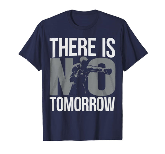 There is no tomorrow T-Shirt