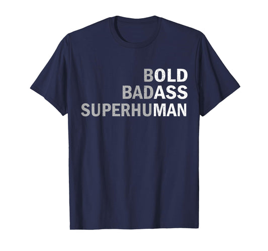 Bold, Badass Superhuman Funny Sarcastic Old Man Father's Day T-Shirt