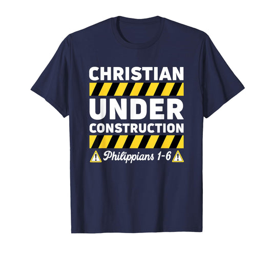 Funny Christian Under Construction Philippians 1-6 Spiritual T-Shirt