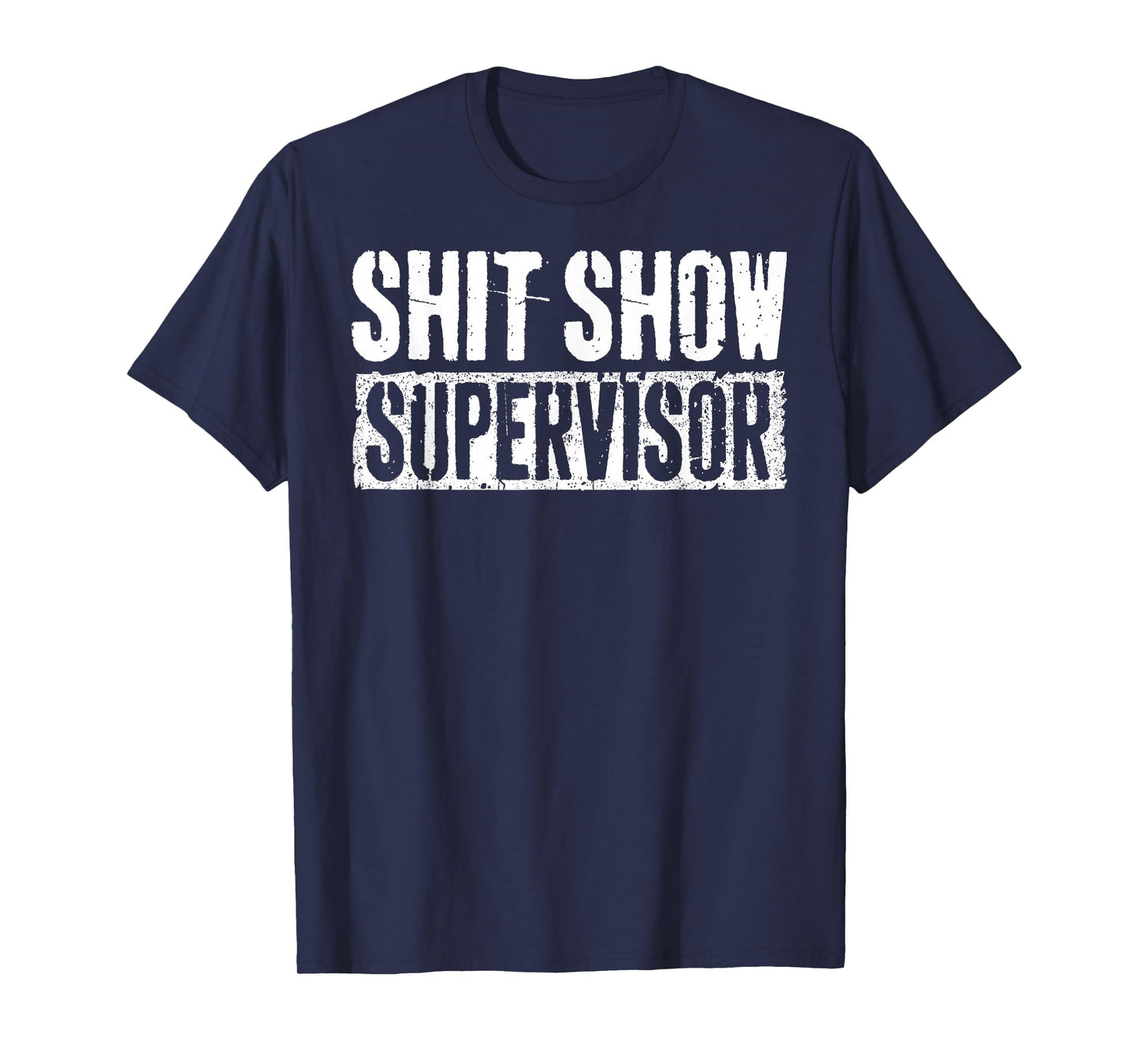 Shit Show Supervisor Funny Parents Boss Manager Teacher T-Shirt