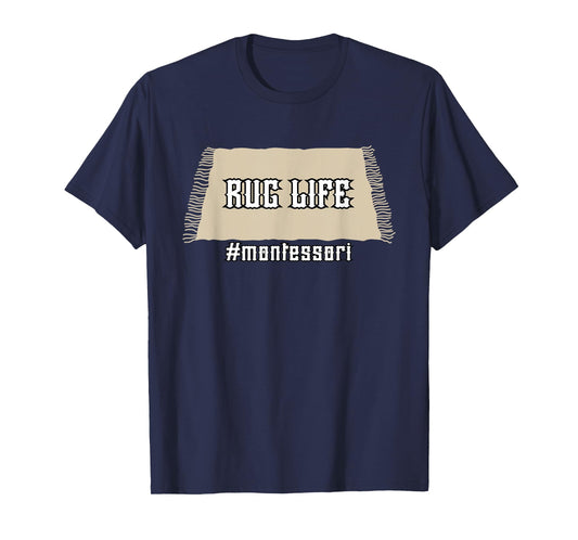 Rug Life Montessori T-Shirt Funny Classroom Education Tee T-Shirt