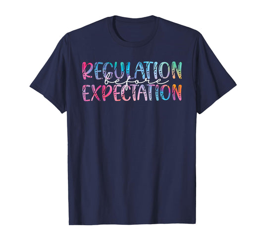 Regulation Before Expectation Autism Special Education T-Shirt