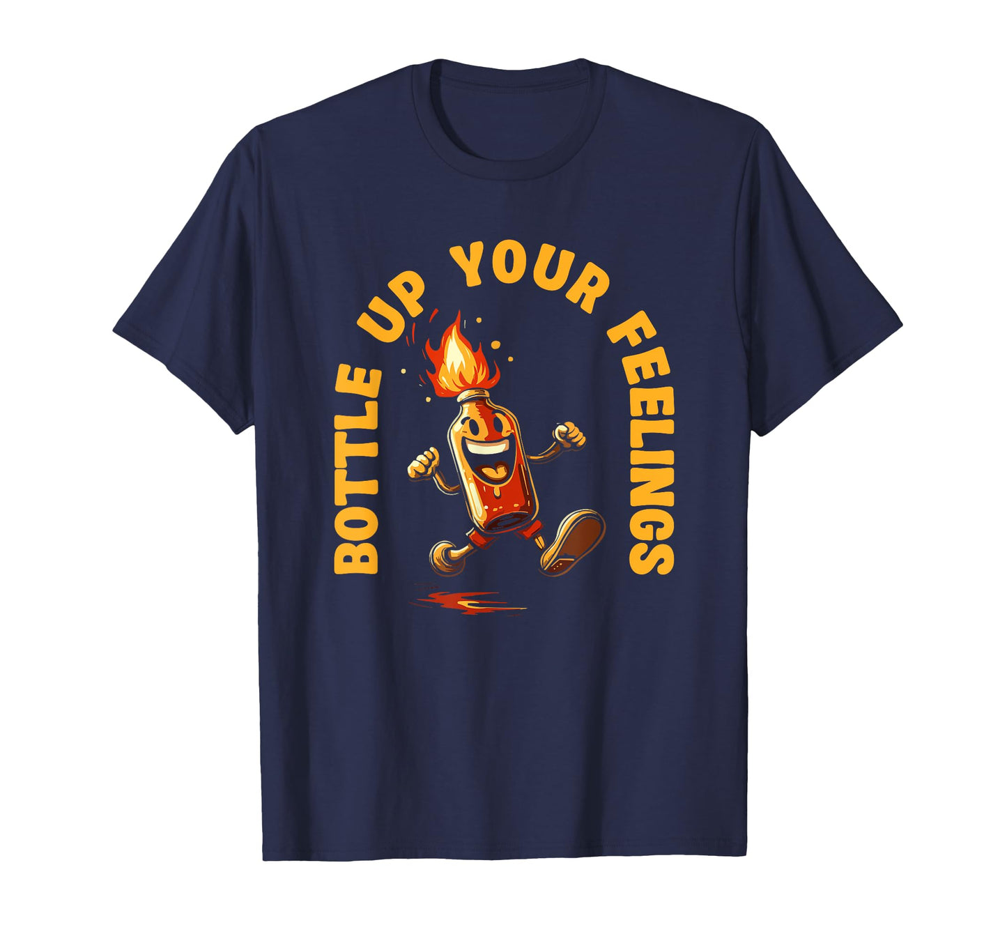 Bottle Up Your Feelings Fire Hot Sauce T-Shirt