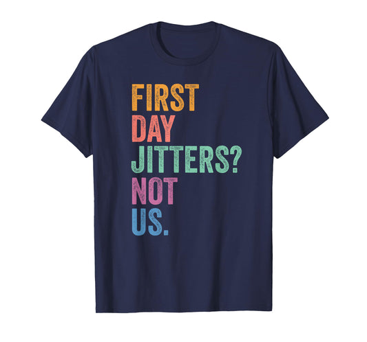 Gen Z Alpha Back To School First Day Jitters Not Us T-Shirt