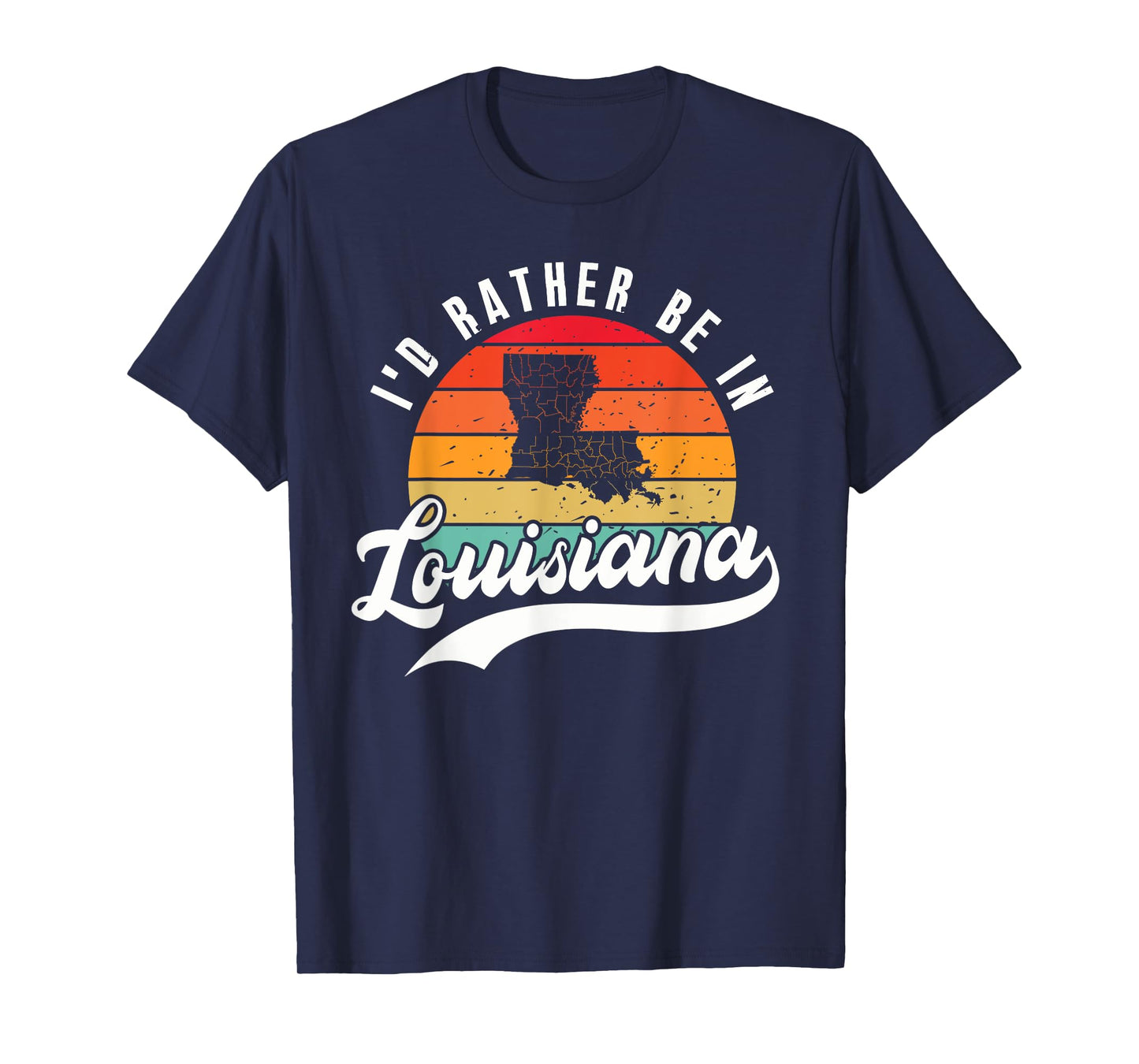I'd Rather Be In Louisiana T-Shirt