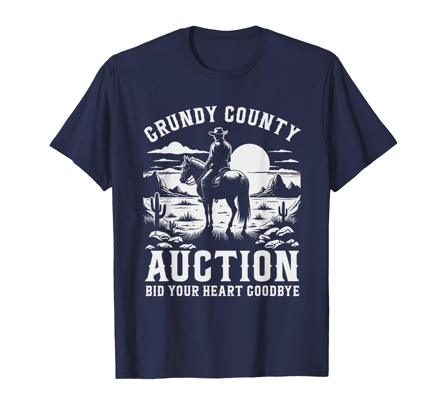 Grundy County Auction Bid Your Heart Goodbye Funny Cowboy T-Shirt