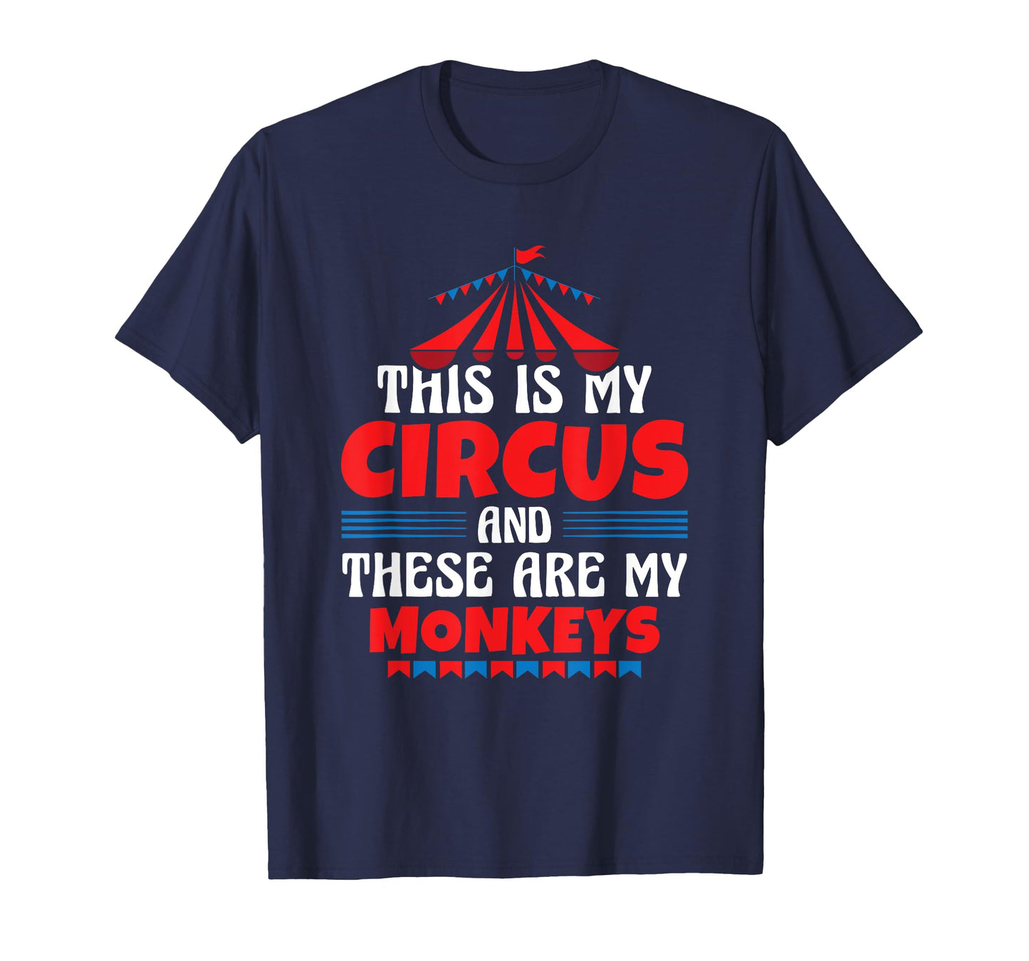 This Is My Circus And These Are My Monkeys Funny Ringmaster T-Shirt