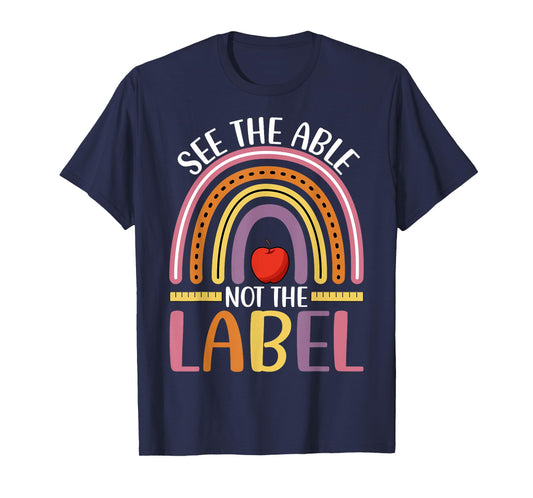 See the Able Not Label - Autism Special Education Teacher T-Shirt