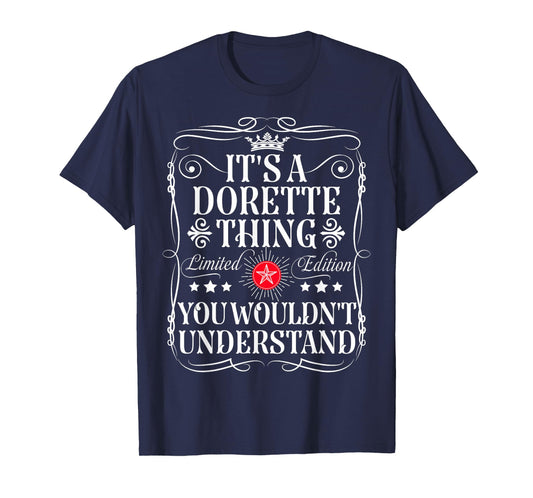 Dorette Name Its A Dorette Thing You Wouldn't Understand T-Shirt
