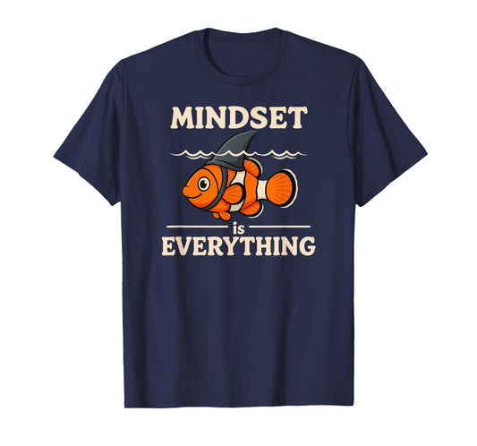 Funny Mindset - Positive Motivation Quote T-Shirt