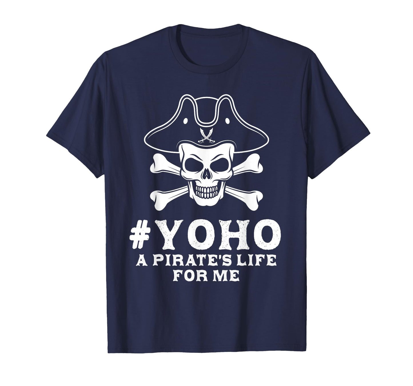 Pirate #Yoho A Pirate's Life For Me Buccaneer Freebooter T-Shirt
